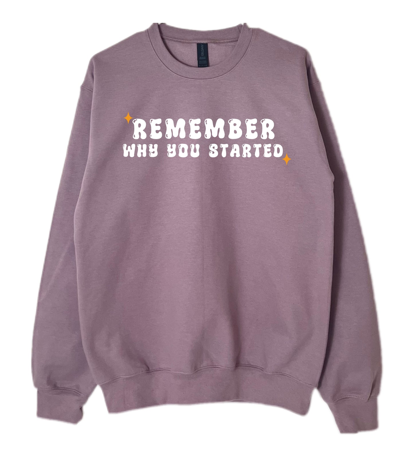 Remember why you started Crewneck