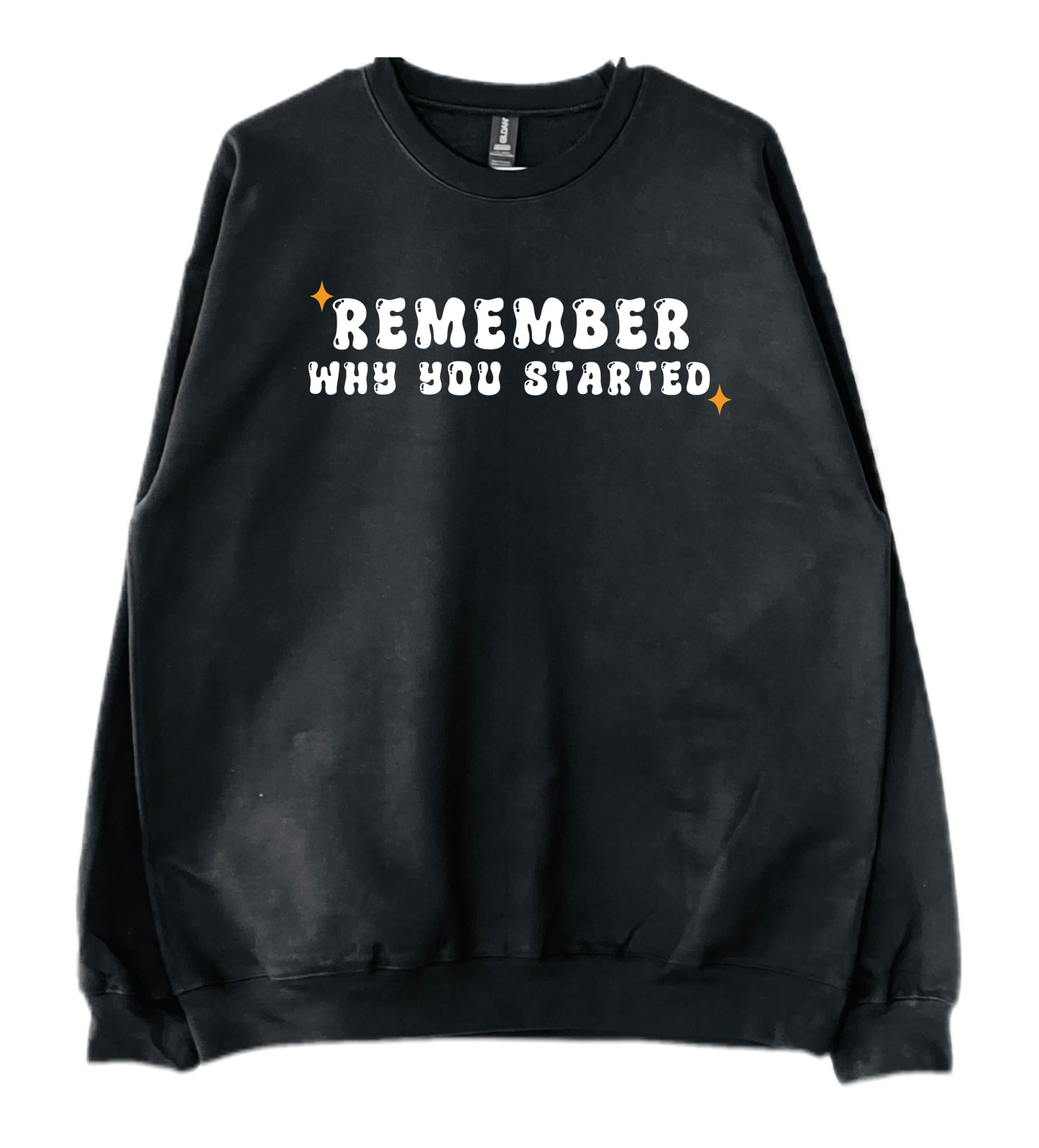 Remember why you started Crewneck